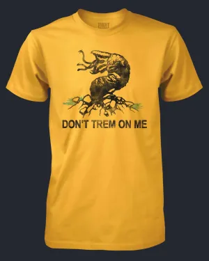 Don't Trem On Me