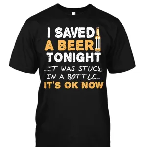 I Saved A Beer Premium Cotton Shirt