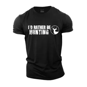 I'd Rather Be Hunting Cotton T-Shirt