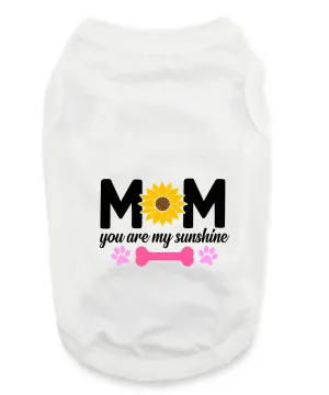 Mother Day's T-Shirts: Mom You Are My Sunshine
